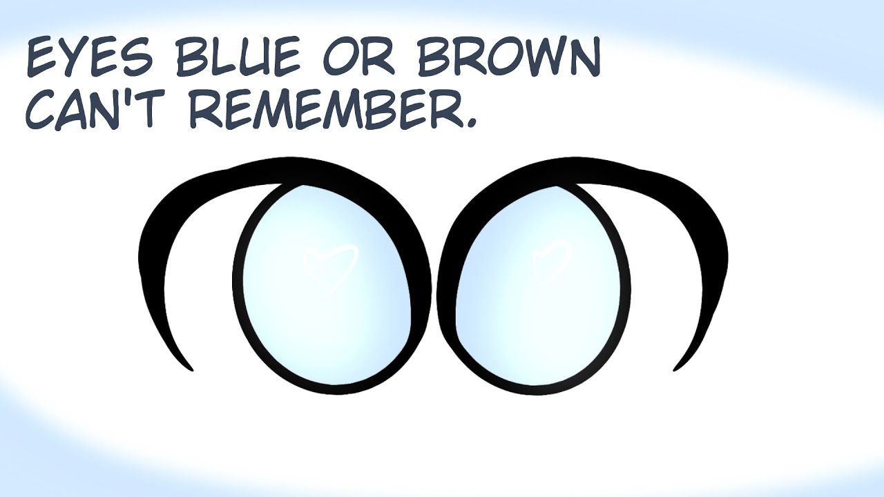 Eyes Blue or Brown Can’t Remember Animation meme - YouTube