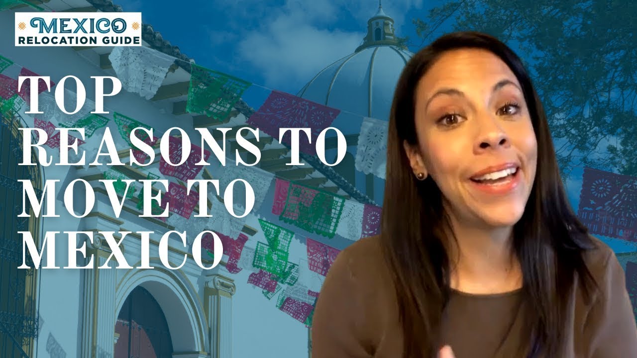 TOP Reasons People Are MOVING to MEXICO YouTube