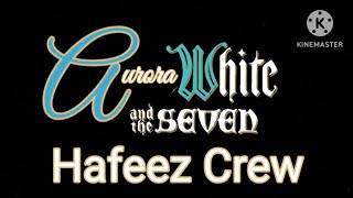 Aurora White And The Seven Hafeez Crew Part 1  Opening Title