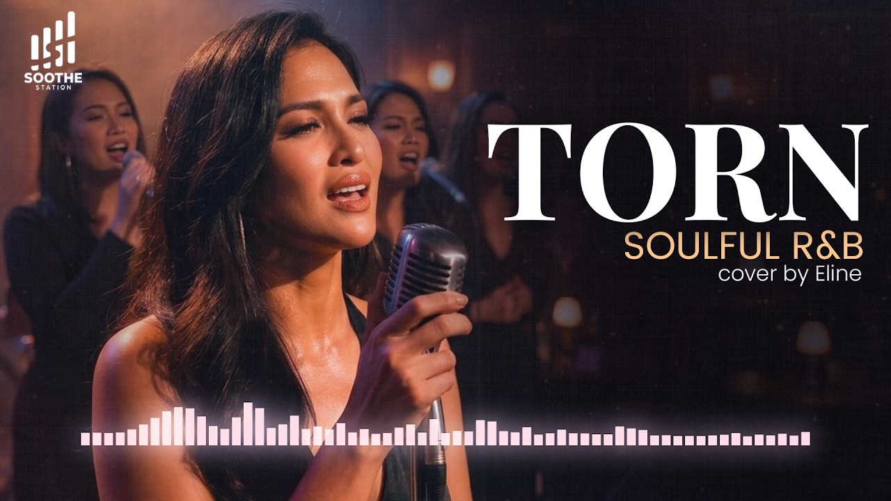 Torn (Natalie Imbruglia) – Intimate R&B Version | Soothe Station