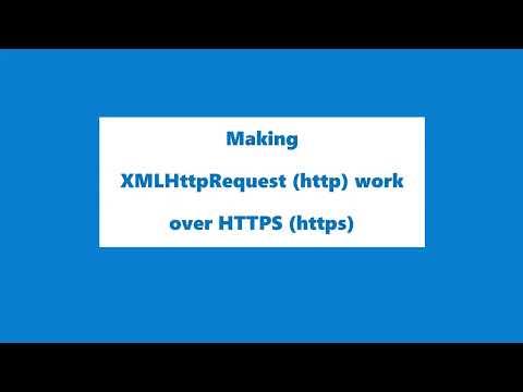 2. Mixed content: request been blocked, must be served over HTTPS: Making XMLHttpRequest over HTTPS
