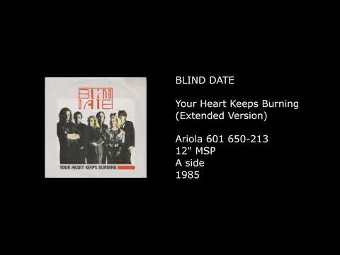 BLIND DATE - Your Heart Keeps Burning (Extended Version) - 1985