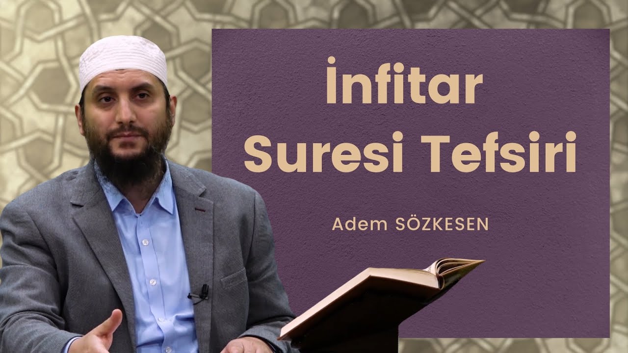 İnfitar Suresi Tefsiri | Adem Sözkesen