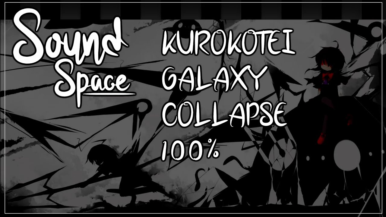 (Sound Space/Blox saber) Kurokotei - Galaxy Collapse (100%) ez fc lmao