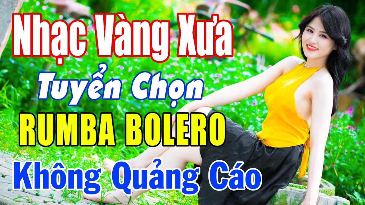 LK Nhạc Trữ Tình Bolero - Rumba Trữ Tình Bolero Cả Xóm Phê - Bolero Sến Xưa Ngọt Ngào Toàn Bài Hay