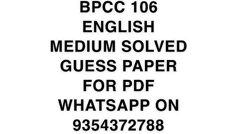 BPCC 106 ENGLISH MEDIUM SOLVED GUESS PAPER FOR PDF WHATSAPP ON 9354372788