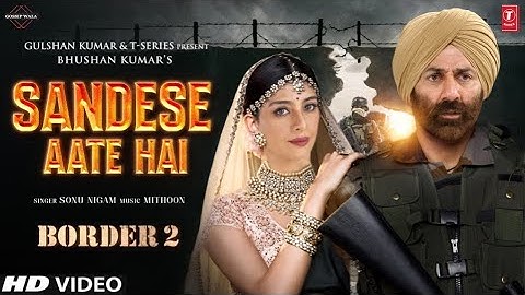 Border 2 Song - Sandese Aate Hai 2.0 | Sonu Nigam,Arijit Singh | Sunny Deol, Varun Dhawan, Diljit D
