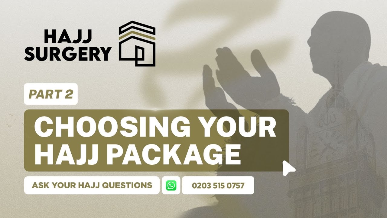 Hajj Surgery: Choosing the Right Hajj Package