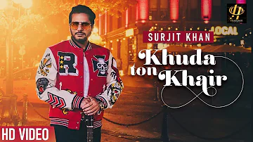 Surjit khan - Khuda Ton Khair | Full Song | New Punjabi songs 2019 | Headliner Records