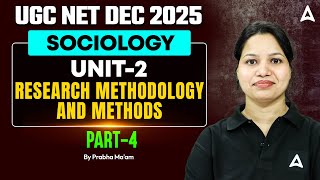 UGC NET Sociology Unit 2 | Research Methodology And Methods Part 4| By Prabha Ma&#39;am