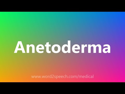 Video: Anetoderma - Meditsiiniterminite Sõnastik