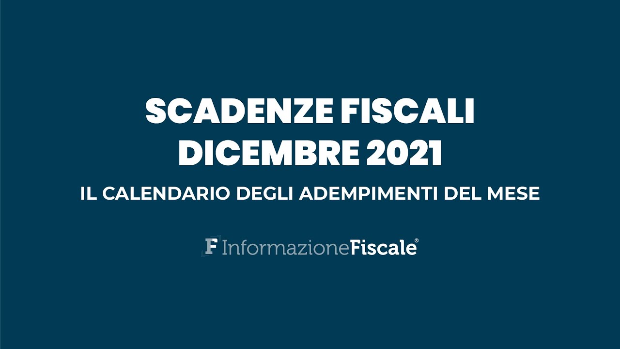Scadenze fiscali dicembre 2021 il calendario degli adempimenti del