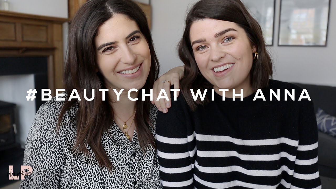 BEAUTYCHAT (ish) WITH ANNA