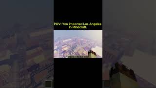 POV: You imported Los Angeles in Minecraft