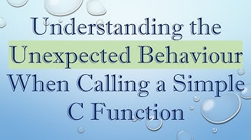 Understanding the Unexpected Behaviour When Calling a Simple C Function