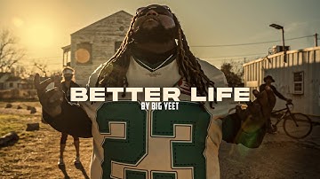 Big Yeet - Better Life (Official Music Video)