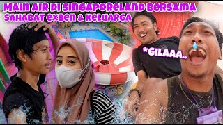 KESERUAN LIBURAN KE SINGAPORELAND BERSAMA KELUARGA & SAHABAT