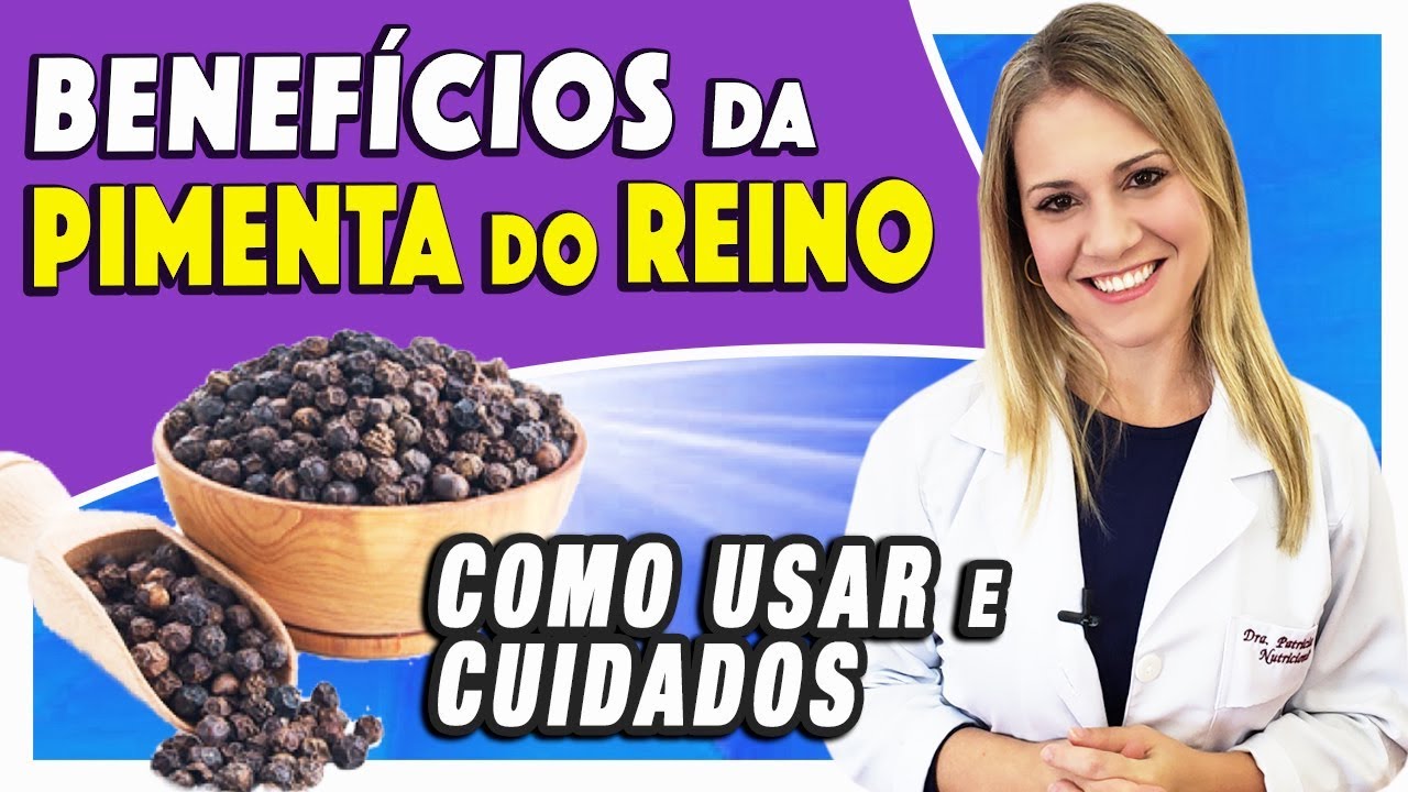 Benefícios da Pimenta do Reino - Para Que Serve? Faz Mal? Como Usar ...