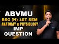 ABVMU B.Sc Nursing 1st Sem: Anatomy & Physiology Most Important Questions 🤫 | Yahi Aayega!