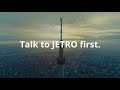 Talk to jetro first