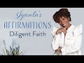 Iyanla&#39;s Affirmations - Diligent Faith