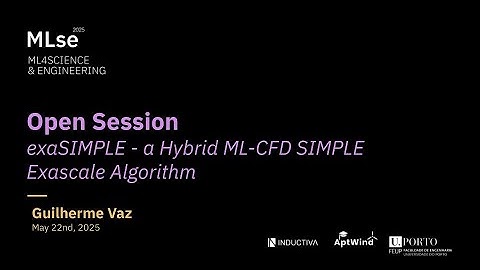 Gilherme Vaz: exaSIMPLE - a Hybrid ML CFD SIMPLE Exascale Algorithm | MLse 2025 Keynote