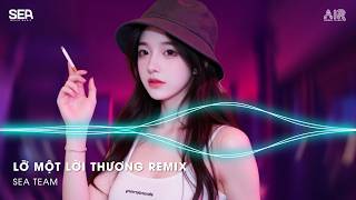 Xin Gửi Đến Người Tôi Thương Thầm Thương Thầm Nhớ Remix - Lỡ Một Lời Thương Remix (Bản Hot TikTok)