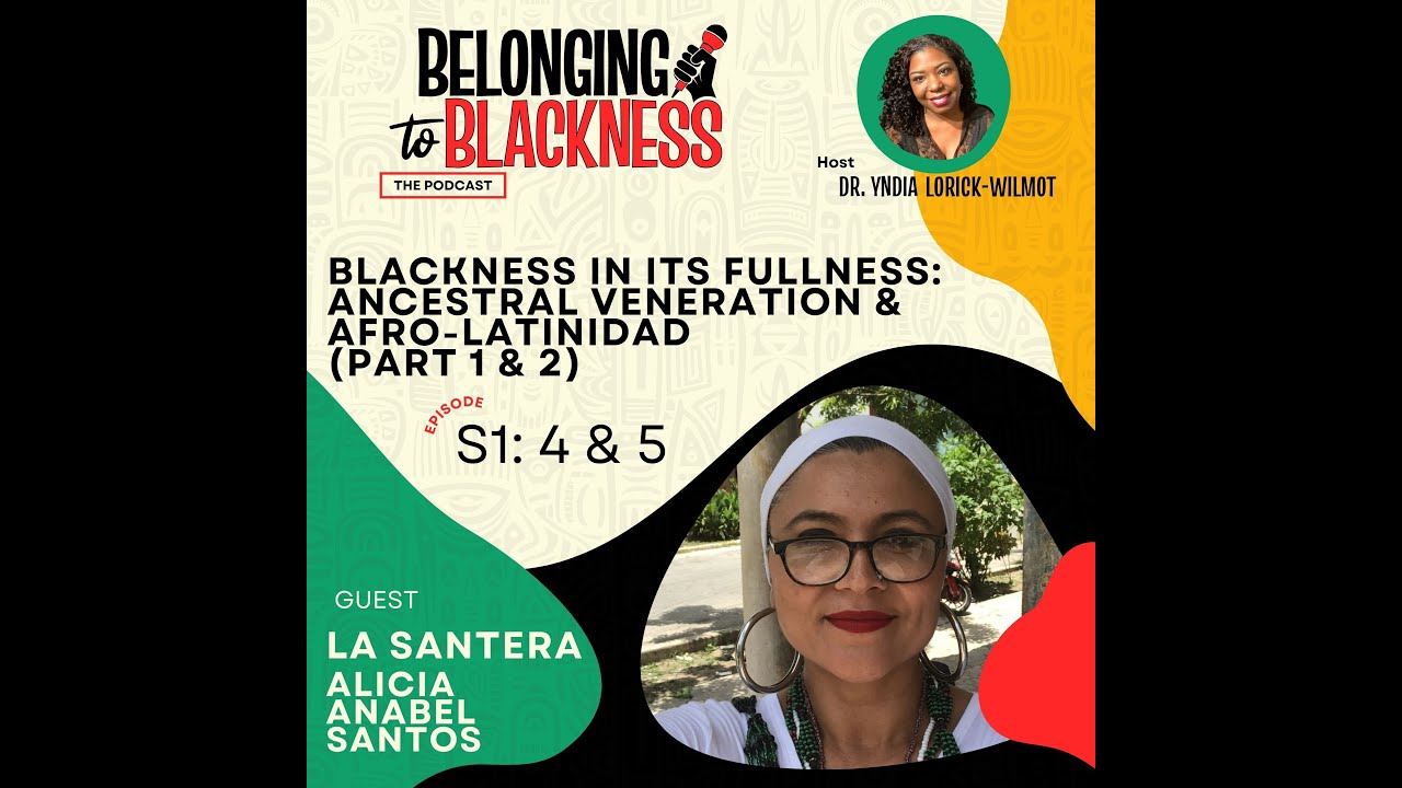 belonging-to-blackness-episodes-s1-ep4-with-la-santera-alicia-anabel