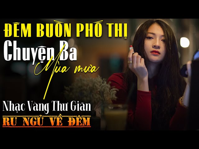 Nhạc Vàng Xưa Tuyển Chọn,THƯ GIÃN Ru Ngủ Về Đêm | Nhạc Trữ Tình Hải Ngoại Bất Hủ ÊM TAI CỰC HAY class=