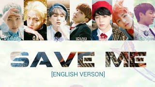 [English Lyrics] BTS - Save Me (How Would BTS Sing in English Verson Cover By Arcee)