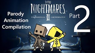 Little Nightmares 2 Parody Compilation #2