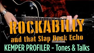 KEMPER PROFILER - Tones &amp; Talks - Rockabilly and that Slap Back!