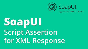 SoapUI API/Webservices Testing Part 8- Assertions : Script Assertion for XML Response