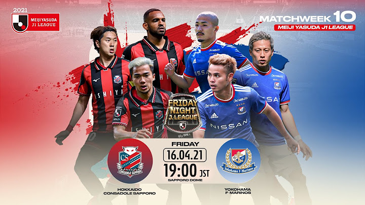 Matchweek 10 Preview: Hokkaido Consadole Sapporo vs. Yokohama F･Marinos | 2021