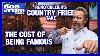 Reno Collier's Country Fried Take - The Problem of Fame