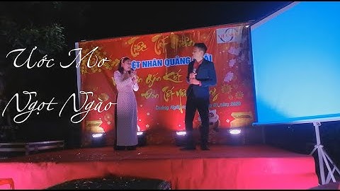 Ước Mơ Ngọt Ngào | Anh Thi - Quang Khanh