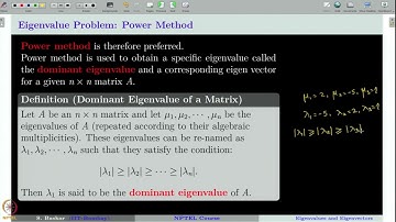 Week 5 : Lecture 23 : Eigenvalues and Eigenvectors: Power Method (Construction)