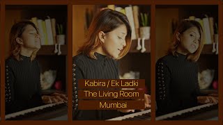 Yohani - Kabira / Ek Ladki ko dekha  (Cover) - The Living Room / Mumbai