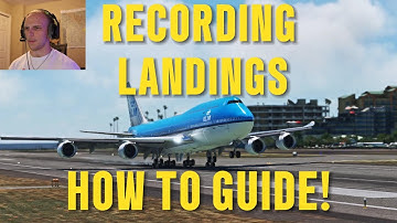 How to record your landings in Microsoft Flight Simulator!