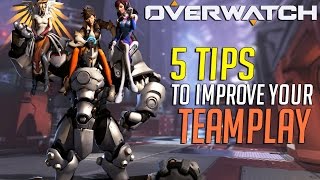 Overwatch Tips - Improve Your Teamplay