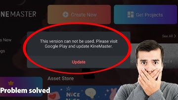 Kinemaster update problem solved This version not be used Please visit Google play and update kinema