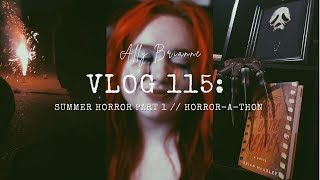 Vlog 115: Summer Horror Part 1 // Horror-A-Thon | AllyBrianne