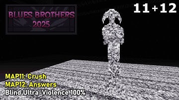 Doom II: Blues Brothers 2025 - MAP11: Crush + MAP12: Answers (Blind Ultra-Violence 100%)