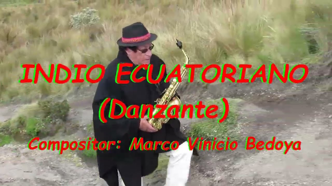UN SAXO PARA RECORDAR - INDIO ECUATORIANO (Danzante)