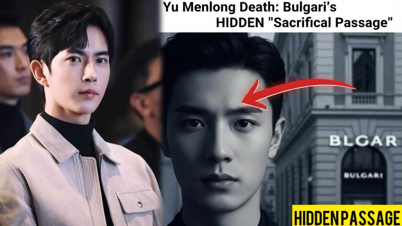 Yu Menglong Death: Bulgari's HIDDEN "Sacrificial Passage"