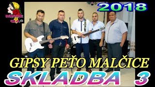 Video thumbnail of "GIPSY PETO MALCICE 2018 SKLADBA 3"