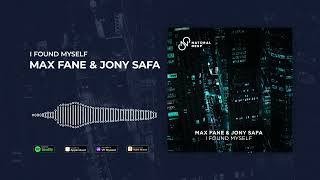 Max Fane & Jony Safa - I Found Myself (Deep House 2022)