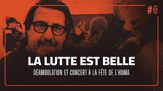 Concert la lutte est belle ! Fête de l'Humanité! En direct!
