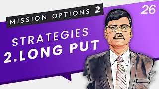 LONG PUT | Mission Options E26 | Strategies