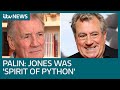 Michael Palin pays tribute to Terry Jones: 'He was the 'spirit of Monty Python' | ITV News